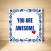 foto 3 tegeltje you are awesome geweldig Valentijn
