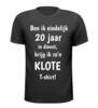 Kado jubilaris T-shirt ben ik eindelijk 20 jaar in dienst krijg ik zon klote T-shirt!
