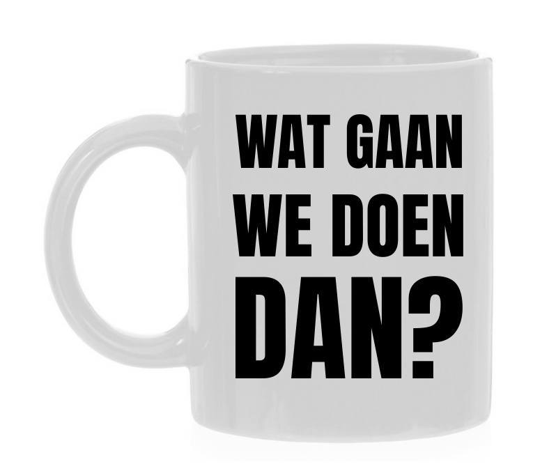 Koffie of thee mok met de tekst wat gaan we doen dan?