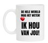 Mok de hele wereld mag het weten! ik hou van jou!