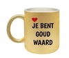 Mok je bent goud waard Valentijn cadeau