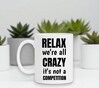 foto 2 mok relax we're all crazy it's not a competition allemaal gek maf