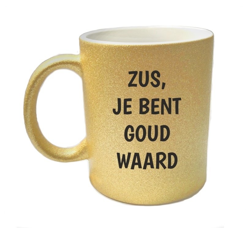 Mok zus je bent goud waard glitter gouden koffie mok