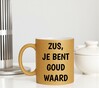 foto 4 Mok zus je bent goud waard glitter gouden koffie mok