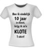 foto 4 T-shirt ben ik eindelijk 10 jaar in dienst krijg ik zo'n klote T-shirt cadeau jubilaris