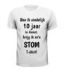 foto 3 T-shirt ben ik eindelijk 10 jaar in dienst krijg ik zo'n stom T-shirt! jubilaris 