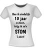 foto 4 T-shirt ben ik eindelijk 10 jaar in dienst krijg ik zo'n stom T-shirt! jubilaris 