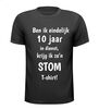 T-shirt ben ik eindelijk 10 jaar in dienst krijg ik zon stom T-shirt! jubilaris