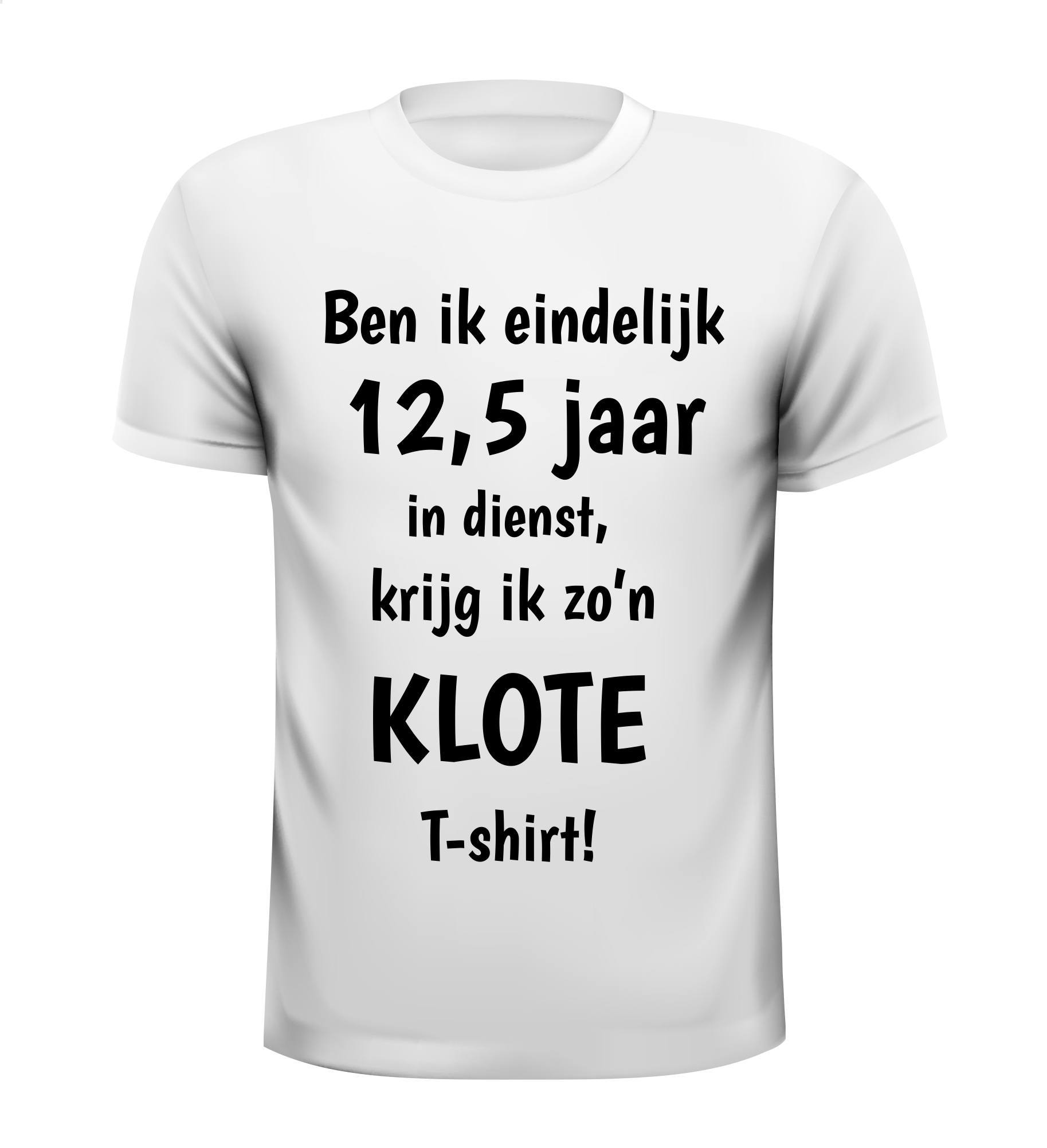 verdrietig Speels mechanisme T-shirt ben ik eindelijk 12,5 jaar in dienst krijg ...