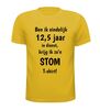 foto 15 T-shirt ben ik eindelijk 12,5 jaar in dienst krijg ik zo'n stom T-shirt! jubilaris
