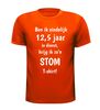 foto 9 T-shirt ben ik eindelijk 12,5 jaar in dienst krijg ik zo'n stom T-shirt! jubilaris
