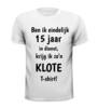 foto 3 T-shirt ben ik eindelijk 15 jaar in dienst krijg ik zo'n klote T-shirt!