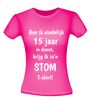 foto 12 T-shirt ben ik eindelijk 15 jaar in dienst krijg ik zo'n stom T-shirt!