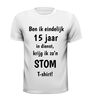 foto 13 T-shirt ben ik eindelijk 15 jaar in dienst krijg ik zo'n stom T-shirt!