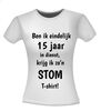 foto 14 T-shirt ben ik eindelijk 15 jaar in dienst krijg ik zo'n stom T-shirt!