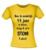foto 16 T-shirt ben ik eindelijk 15 jaar in dienst krijg ik zo'n stom T-shirt!