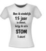 foto 4 T-shirt ben ik eindelijk 15 jaar in dienst krijg ik zo'n stom T-shirt!