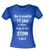 foto 6 T-shirt ben ik eindelijk 15 jaar in dienst krijg ik zo'n stom T-shirt!