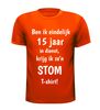 foto 9 T-shirt ben ik eindelijk 15 jaar in dienst krijg ik zo'n stom T-shirt!
