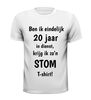 foto 13 T-shirt ben ik eindelijk 20 jaar in dienst krijg ik zo'n stom T-shirt