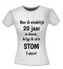 foto 14 T-shirt ben ik eindelijk 20 jaar in dienst krijg ik zo'n stom T-shirt