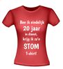 foto 8 T-shirt ben ik eindelijk 20 jaar in dienst krijg ik zo'n stom T-shirt