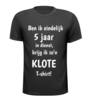 T-shirt ben ik eindelijk 5 jaar in dienst krijg ik zon klote T-shirt