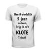foto 3 T-shirt ben ik eindelijk 5 jaar in dienst krijg ik zo'n klote T-shirt