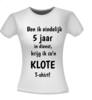 foto 4 T-shirt ben ik eindelijk 5 jaar in dienst krijg ik zo'n klote T-shirt