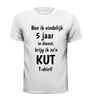foto 13 T-shirt ben ik eindelijk 5 jaar in dienst, krijg ik zo'n kut T-shirt! jubileum