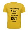 foto 15 T-shirt ben ik eindelijk 5 jaar in dienst, krijg ik zo'n kut T-shirt! jubileum