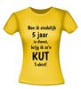 foto 16 T-shirt ben ik eindelijk 5 jaar in dienst, krijg ik zo'n kut T-shirt! jubileum