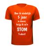 foto 9 T-shirt ben ik eindelijk 5 jaar in dienst krijg ik zo'n stom T-shirt gek cadeautje jubilaris