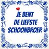 foto 1 tegel je bent de liefste schoonbroer cadeau zwager