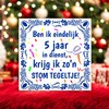 foto 3 Tegeltje ben ik eindelijk 5 jaar in dienst, krijg ik zo'n stom tegeltje jubileum