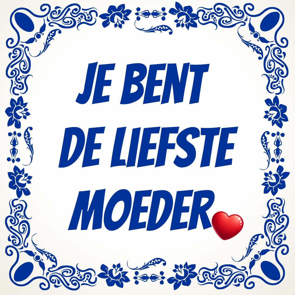 Tegeltje jij bent de liefste moeder