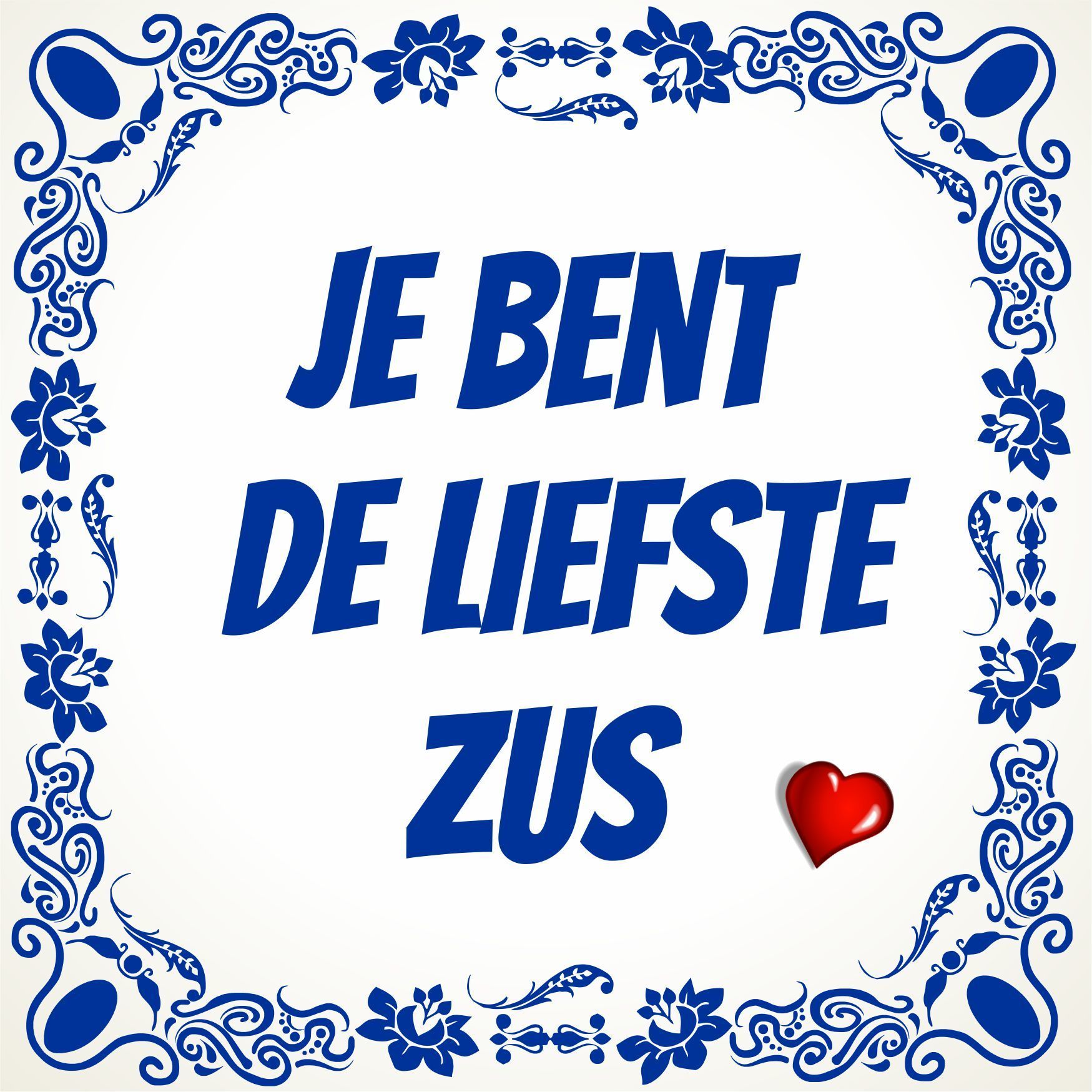 Tegeltje jij bent de liefste zus lieve zus