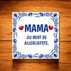 foto 3 Tegeltje mama jij bent de allerliefste