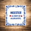 foto 2 Tegeltje meester jij bent de allerliefste