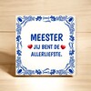 foto 3 Tegeltje meester jij bent de allerliefste