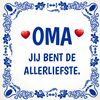 foto 1 Tegeltje oma jij bent de allerliefste