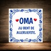 foto 2 Tegeltje oma jij bent de allerliefste