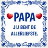 Tegeltje papa jij bent de allerliefste