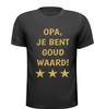 Zwart T-shirt Opa, je bent goud waard!