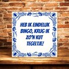 foto 3 Heb ik eindelijk bingo, krijg ik zo'n kut tegeltje! grappig cadeau voor de bingo leuk prijsje