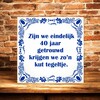 foto 2 Spreukentegel 40 jaar getrouwd kut tegeltje huwelijk