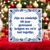 foto 4 Spreukentegel 40 jaar getrouwd kut tegeltje huwelijk