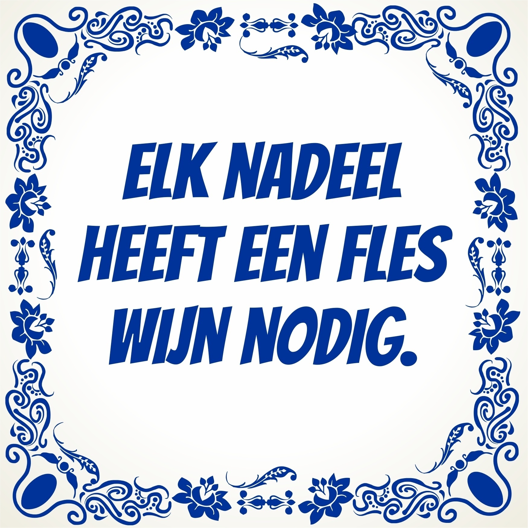 tegeltje elk nadeel heeft een fles wijn nodig