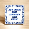 foto 2 Tegeltje voor de bingo troostprijs Heb ik eindelijk bingo, krijg ik zo'n klote tegeltje!