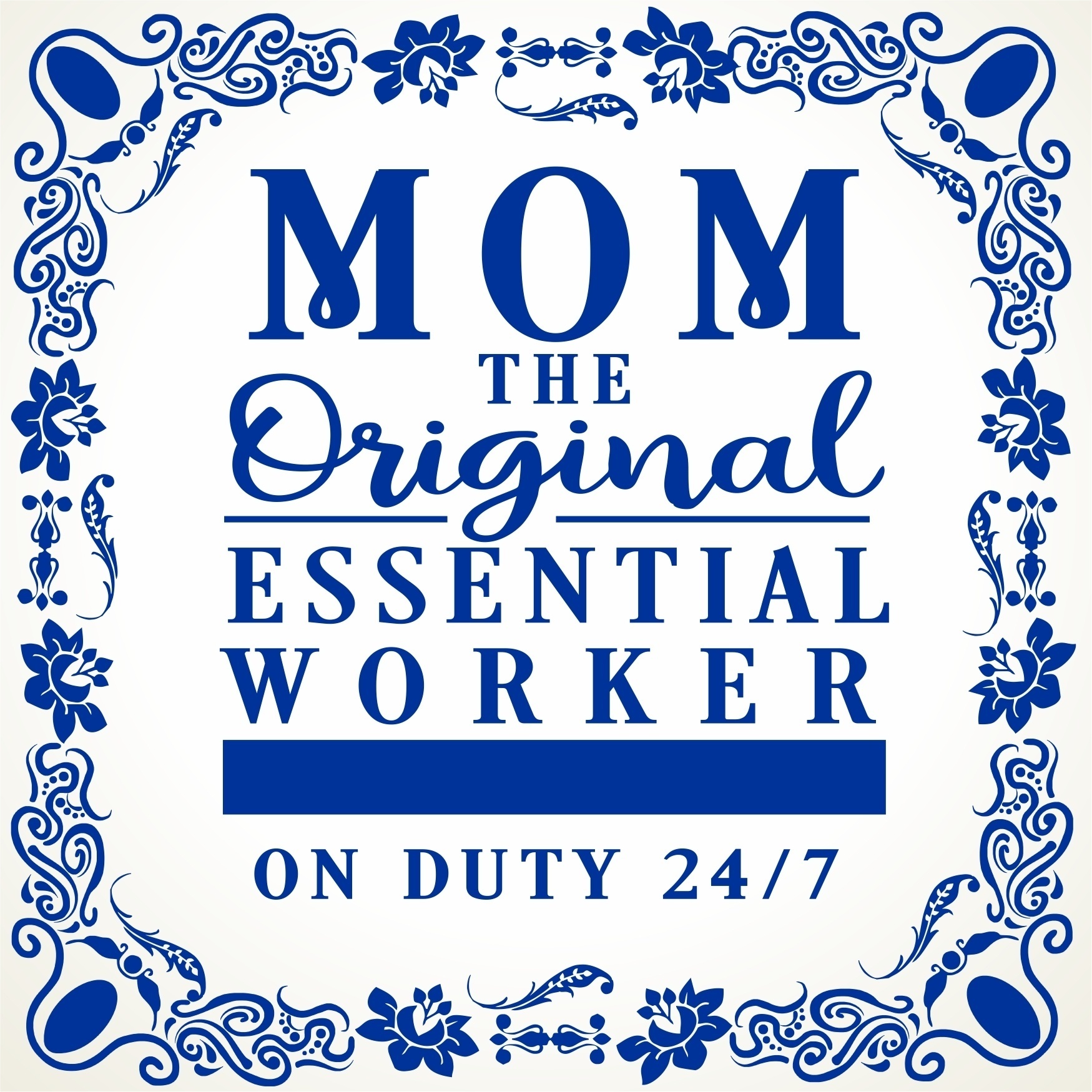 Tegeltje voor Moederdag Mom the original essential worker on duty 24/7